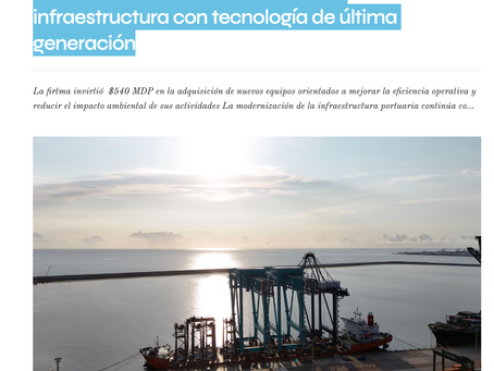 Transformación CDMX - Hutchison Ports ICAVE refuerza su infraestructura con tecnología de última generación