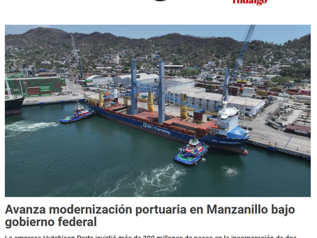 La Jornada Hidalgo- Avanza modernización portuaria en Manzanillo bajo gobierno federal