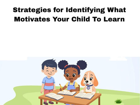 Strategies for Identifying What Motivates Your Child To Learn