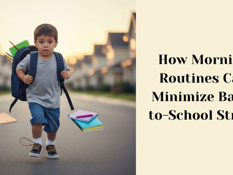 How Morning Routines Can Minimize Back-to-School Stress