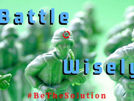 Choose Your Battles