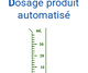 Dosage des produits automatique