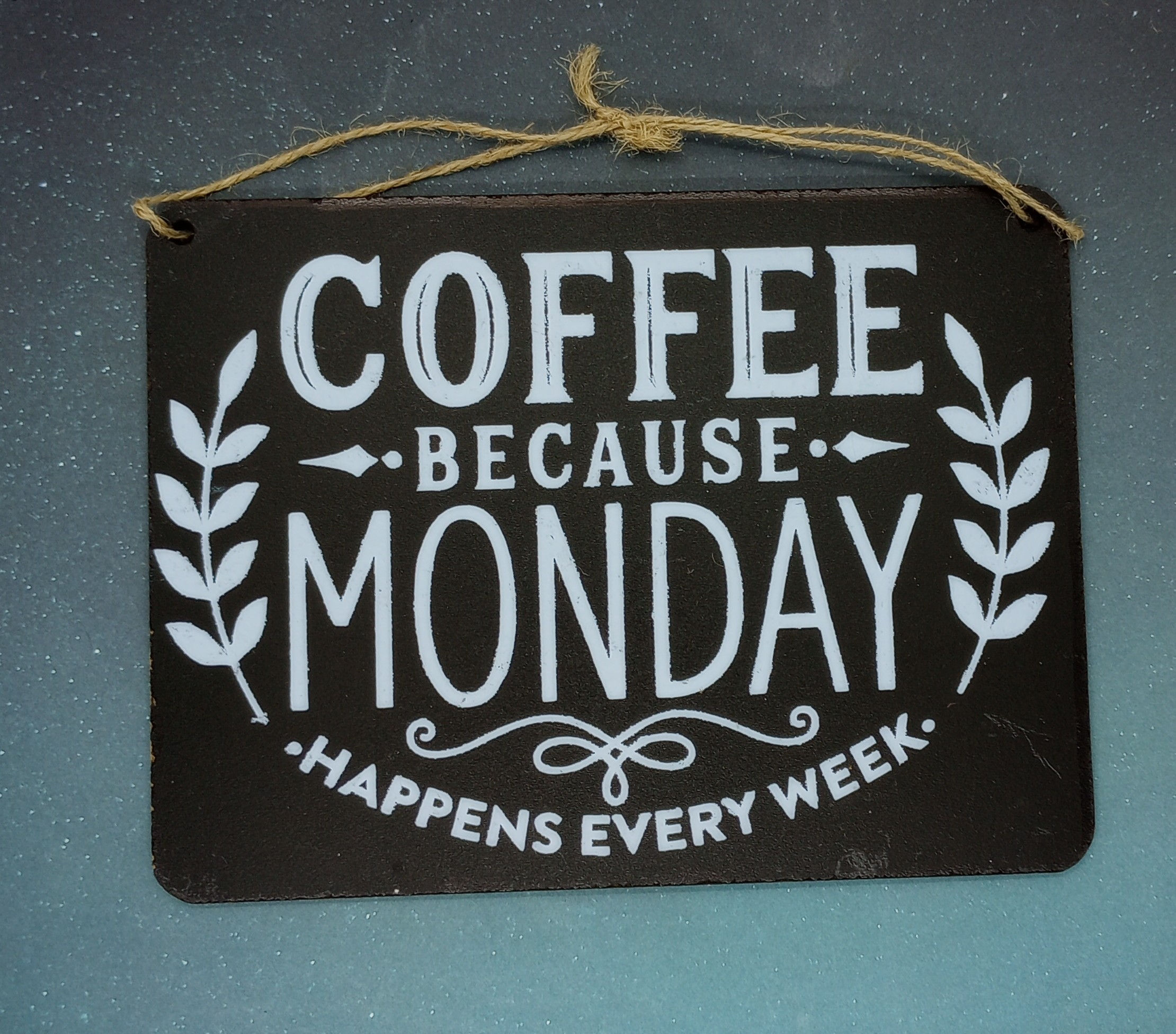 Coffee Because Monday Happens Every Week