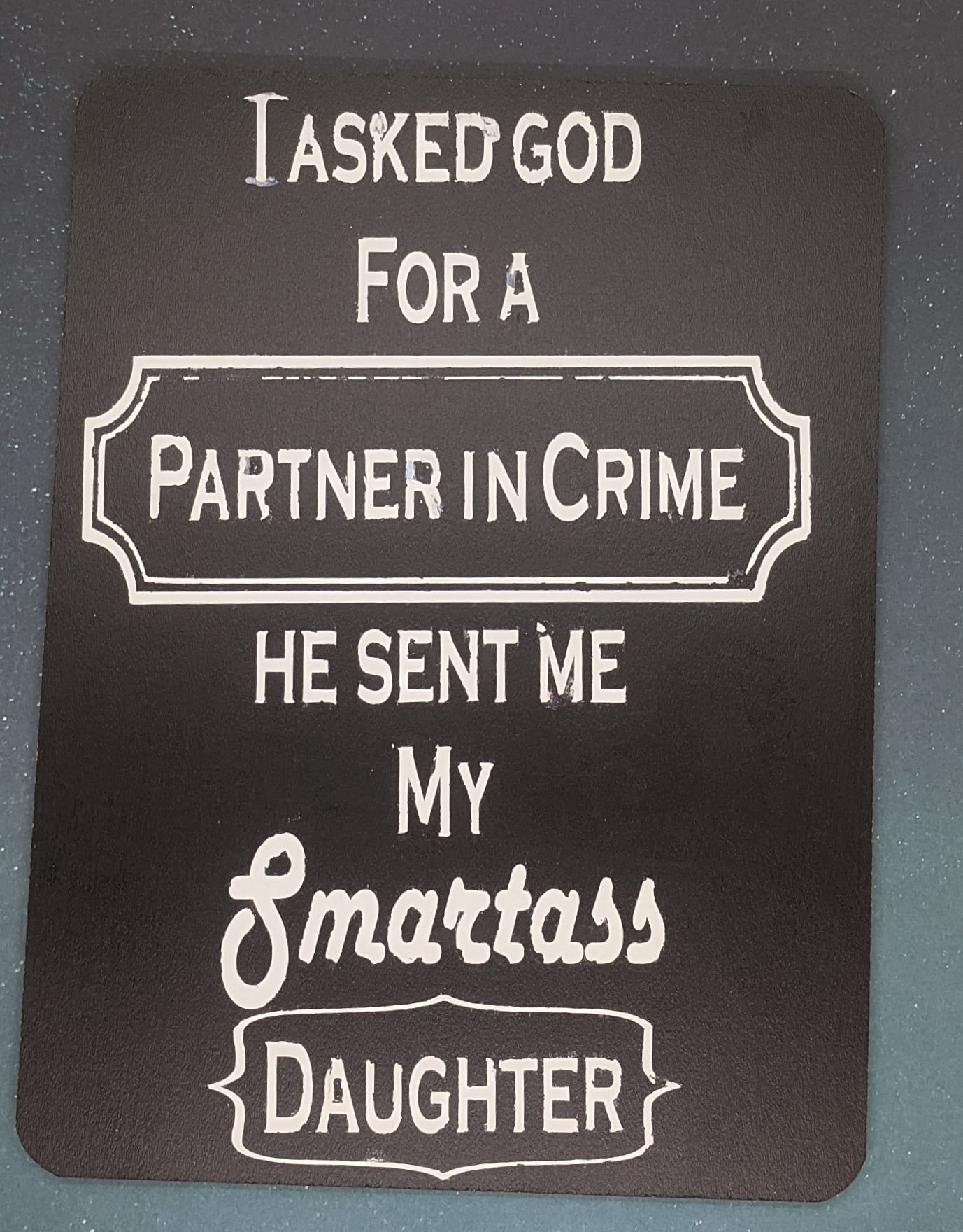 I Asked God for a Partner in Crime He sent me My Smartass Daughter