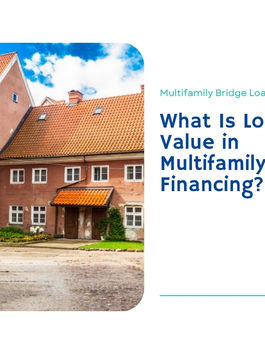 What Determines the LTV on a Multifamily Bridge Loan?