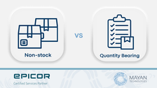 Non-Stock vs. Quantity Bearing in Epicor: Why the Difference Matters