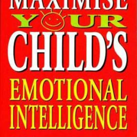 Maximise Your Child's Emotional Intelligence