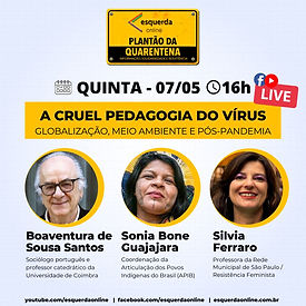 A cruel pedagogia do vírus': globalização, meio ambiente e pós-pandemia | Plantão da Quarentena #42