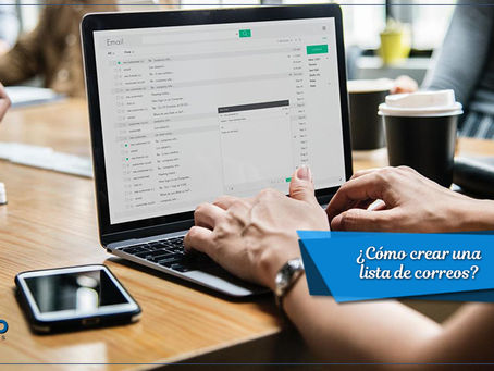 ¿Cómo crear una lista de correos?