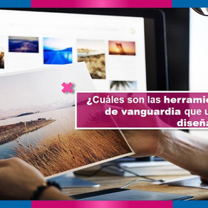 ¿Cuáles son las herramientas de vanguardia que usa un diseñador?