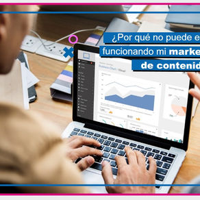 ¿Por qué no puede estar funcionando mi Marketing de Contenidos?