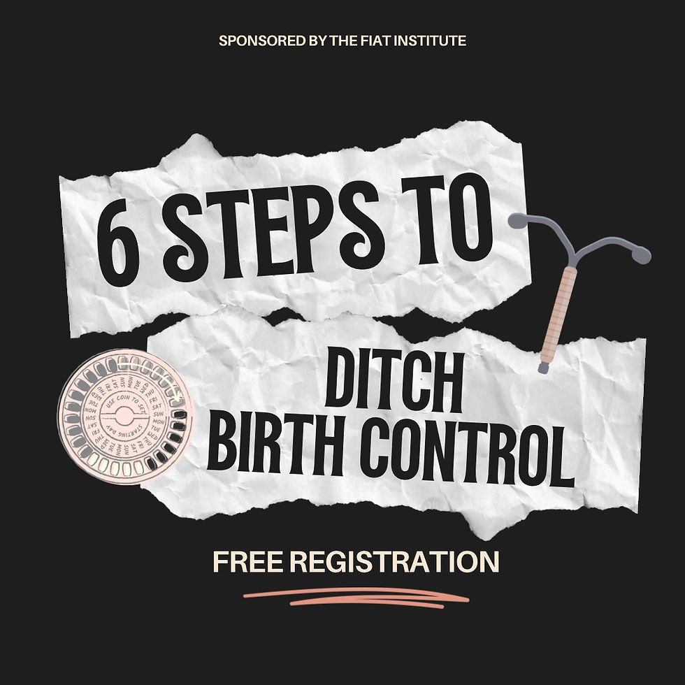 6 Steps to Ditch Birth Control - Virtual