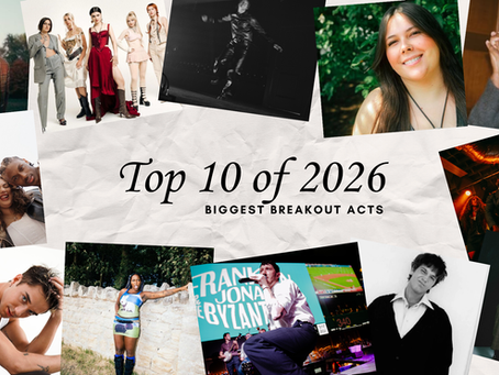 Collage of breakout artists around the title Top 10 of 2026 and BIGGEST BREAKOUT ACTS, with portraits and live performance shots.