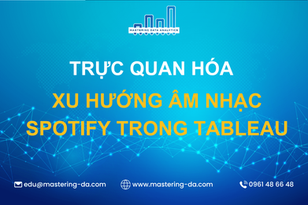 Trực Quan Hóa Xu Hướng Âm Nhạc Spotify Trong Tableau