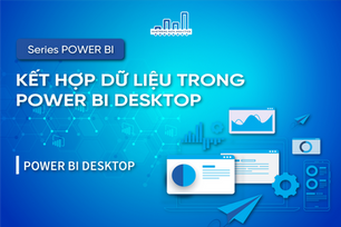 Kết Hợp Dữ Liệu Trong Power BI Desktop