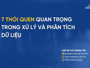 7 Thói Quen Quan Trọng Trong Xử Lý Và Phân Tích Dữ Liệu
