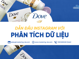 Dove: Thành công với hướng đi khác biệt nhờ phân tích dữ liệu trên Instagram!