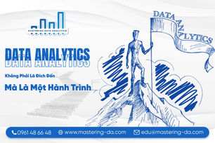 Data Analytics Không Phải Là Đích Đến Mà Là Một Hành Trình