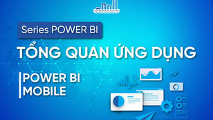 Tổng Quan Ứng Dụng Power BI Trên Di Động