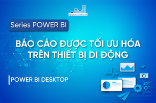 Báo Cáo Power BI Được Tối Ưu Hóa Trên Thiết Bị Di Động