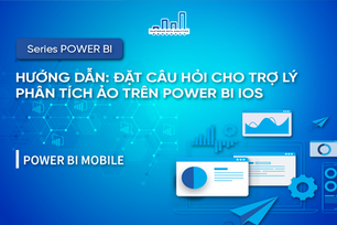 Hướng dẫn: Đặt Câu Hỏi Cho Trợ Lý Phân Tích Ảo Trên Power BI iOS