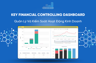 Key Financial Controlling Dashboard – Quản Lý Và Kiểm Soát Hoạt Động Kinh Doanh