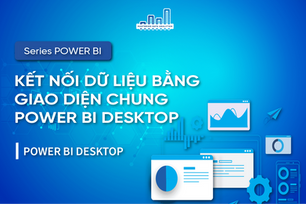 Kết Nối Với Dữ Liệu Bằng Cách Sử Dụng Giao Diện Chung Power BI Desktop