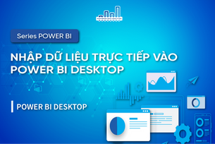 Nhập Dữ Liệu Trực Tiếp Vào Power BI Desktop