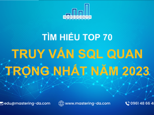 Top 70 Truy Vấn SQL Quan Trọng Năm 2023