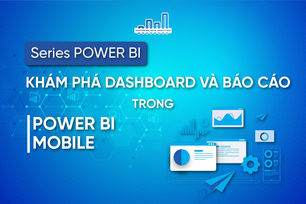 Khám Phá Dashboard Và Báo Cáo Trong Power BI Mobile