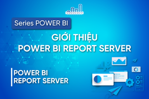 Giới Thiệu Về Power BI Report Server