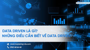 Data Driven là gì? Những điều cần biết về Data Driven