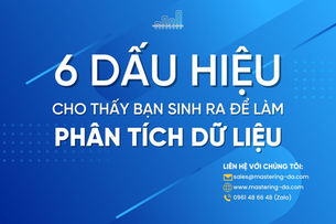 6 Dấu Hiệu Cho Thấy Bạn Sinh Ra Để Trở Thành Data Analyst