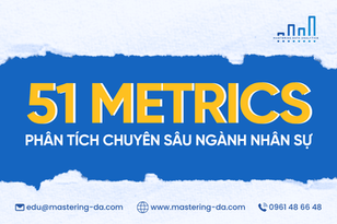 51 HR Metrics Phân Tích Chuyên Sâu Ngành Nhân Sự