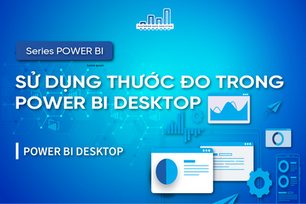 Sử Dụng Thước Đo Trong Power BI Desktop