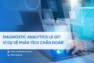 Diagnostic Analytics là gì? Ví dụ về phân tích chẩn đoán