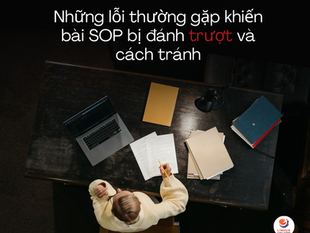 Những lỗi thường gặp khiến bài SOP bị đánh trượt và cách tránh