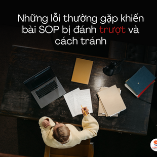 Những lỗi thường gặp khiến bài SOP bị đánh trượt và cách tránh
