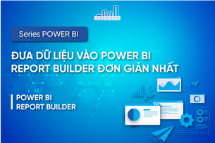 Đưa Dữ Liệu Vào Power BI Report Builder