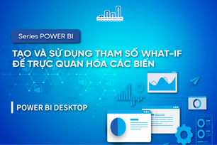 Tạo Và Sử Dụng Tham Số What-If Để Trực Quan Hóa Các Biến