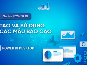 Tạo Và Sử Dụng Các Mẫu Báo Cáo