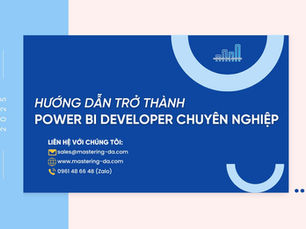 Hướng Dẫn Trở Thành Power BI Developer Chuyên Nghiệp