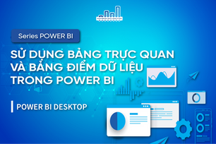 Sử Dụng Bảng Trực Quan Và Bảng Điểm Dữ Liệu Trong Power BI