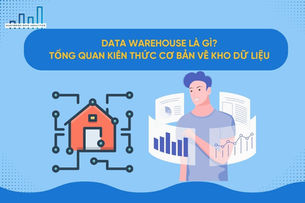 Data Warehouse là gì? Tổng quan kiến thức cơ bản về kho dữ liệu