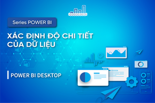 Xác Định Mức Độ Chi Tiết Của Dữ Liệu