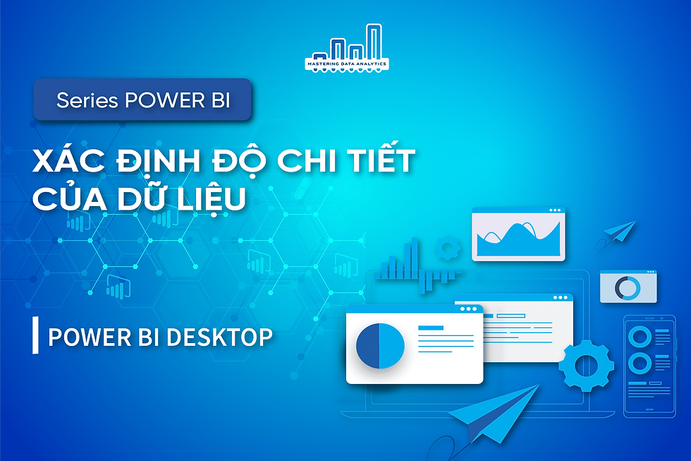 Xác Định Mức Độ Chi Tiết Của Dữ Liệu