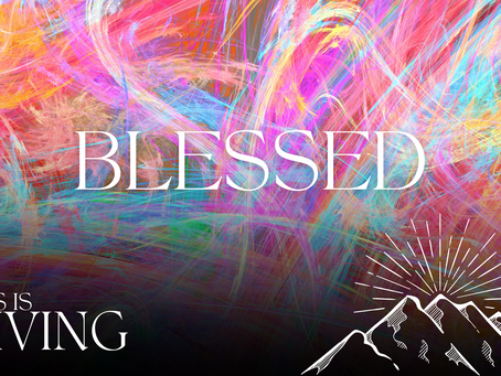 This is Living Part 2: BLESSED