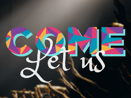 Come, Let Us Believe