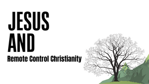 Jesus and Remote Control Christianity 