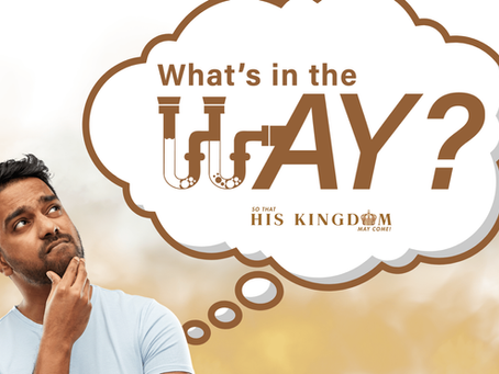 So that His Kingdom May Come: What Is In The Way?